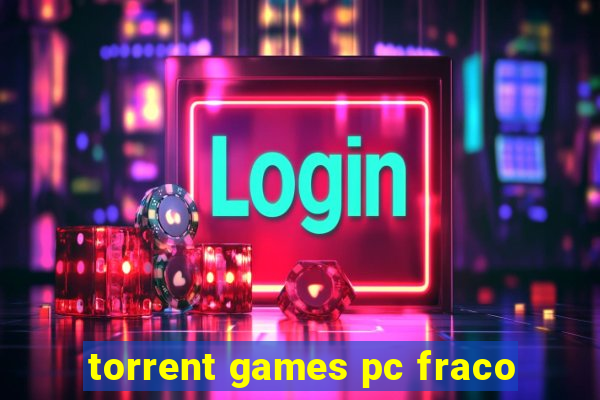 torrent games pc fraco